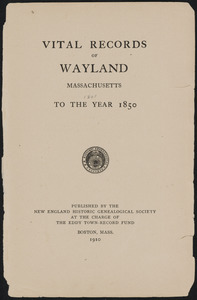 Vital records of Wayland, Massachusetts, to the year 1850