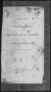 Report of the joint special committee upon the subject of the flowage of meadows on Concord and Sudbury Rivers