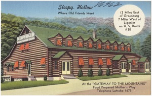 Sleepy Hollow, where old friends meet, 12 miles east of Greenburg, 7 miles west of Ligonier on U.S. Route #30