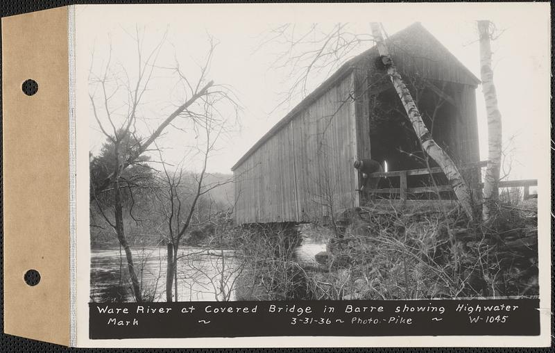 Ware River at covered bridge in Barre showing high water mark, Barre, Mass., Mar. 31, 1936