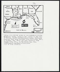 Betsy Winds Up For Northwest Pitch -- Hurricane Bets, changing her course in the Gulf of Mexico, headed northwestward today. Hurricane warnings have been extended from Galveston, Tex., to Mobile, Ala. There are gale warnings from Panama City, Fla., to Matagorda Bay, Tex.