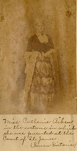 Miss Catharine Aiken in costume in which she was presented to Queen Victoria at Court of St. James