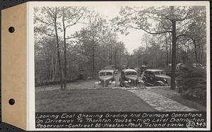 Contract No. 80, High Level Distribution Reservoir, Weston, looking east showing grading and drainage operations on driveway to Thornton house, high level distribution reservoir, Weston, Mass., May 29, 1940