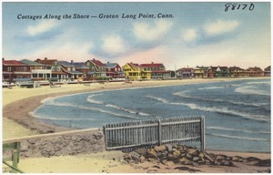 Cottages along the shore -- Groton Long Point, Conn.