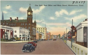 City hall, post office and Main Street, Middletown, Conn.