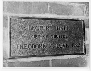 Dedication plaque on lecture hall for Trustee Theodore M. Love