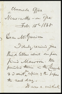 Letter from Joseph Cowen, Chronicle Office, Newcastle-on Tyne, [England], to William Lloyd Garrison, Feb. 10th, 1868