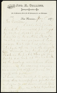 Letter from John Anderson Collins, Office of Jno. A. Collins, Attorney and Counsellor-at-Law, No. 53 Montgomery Block, No. 628 Montgomery St., near Washington, San Francisco, [Calif.], to William Lloyd Garrison, May 1st, 1879
