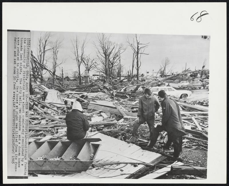 Pittsfield, Ohio. - This Was Pittsfield - Buildings forming the community of Pittsfield were almost completely demolished by a tornado last night. The city hall, two churches and a dozen homes were reduced to rubble. One house at right was lifted from its foundation and set down 50 feet away.