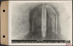 Contract No. 17, West Portion, Wachusett-Coldbrook Tunnel, Rutland, Oakham, Barre, bulkhead in tunnel west of Shaft 8, Sta. 742+02, west side, Barre, Mass., Jan. 12, 1931