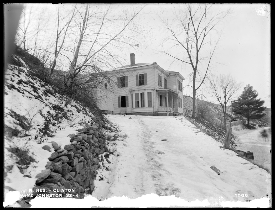 Wachusett Reservoir, Jane Johnston's house, on the east side of River Street, from the north near the street, Clinton, Mass., Jan. 27, 1897
