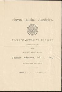 Harvard Musical Association, seventh symphony concert, (seventh season,) at the Boston Musical Hall, Thursday afternoon, Feb. 1, 1872