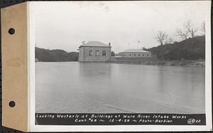 Contract No. 64, Service Buildings at Shafts 1 and 8, Quabbin Aqueduct, West Boylston and Barre, looking westerly at buildings at Ware River Intake Works, Barre, Mass., Dec. 4, 1939