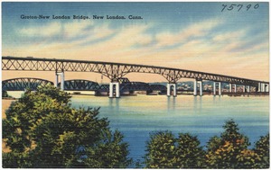 Groton - New London Bridge, New London, Conn.