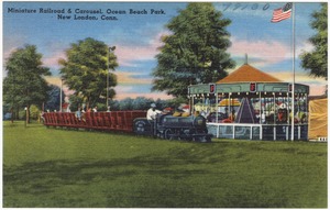 Miniature Railroad & Carousel, Ocean Beach Park, New London, Conn.
