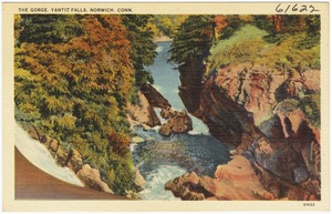 The gorge, Yantic Falls, Norwich, Conn.