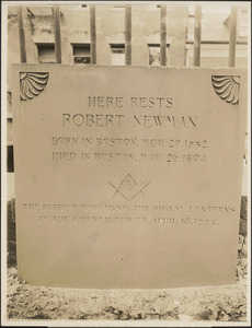 Here lies Robert Newman, born in Boston Mch. 20 1752, died in Boston, May 26, 1804