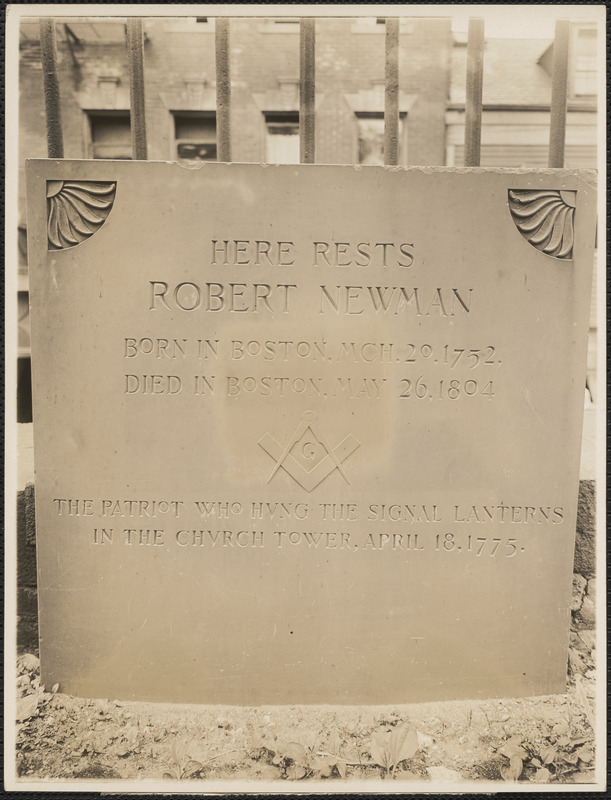 Here lies Robert Newman, born in Boston Mch. 20 1752, died in Boston, May 26, 1804