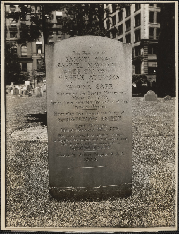 The remains of Samuel Gray, Samuel Maverick, James Caldwell, Crispus Attucks and Patrick Carr, victims of the Boston Massacre, March 5th 1770, were here interred by order of the Town of Boston