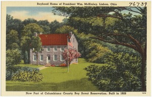 Boyhood home of President Wm. McKindley, Lisbon, Ohio. Now part of Columbiana County Boy Scout Reservation, built in 1808