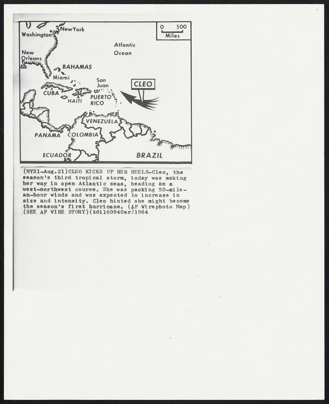 Cleo Kicks up her Heels-Cleo, the season's third tropical storm, today was making her way in open Atlantic seas, heading on a west-northwest course. She was packing 50-mile-an-hour winds and was expected to increase in size and intensity. Cleo hinted she might become the season's first hurricane.