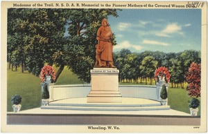 Madonna of the Trail, N. S. D. A. R. Memorial to the Pioneer Mothers of the Covered Wagon Days, Wheeling, W. Va.