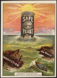 Warner's Safe Yeast - be guided by this beacon light, your healthful course will e'er be right.