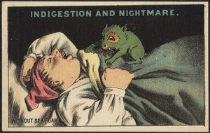 Indigestion and nightmare. Without sea foam.