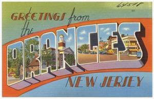 Greetings from the Oranges, New Jersey