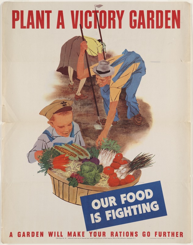 Plant a victory garden. Our food is fighting