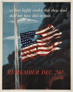 We here highly resolve that these dead shall not have died in vain...  remember Dec. 7th!