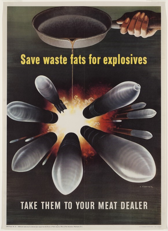 Save waste fats for explosives. Take them to your meat dealer