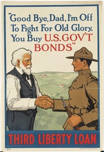 Good bye, dad, I'm off to fight for Old Glory, you buy U.S. Gov't bonds. Third Liberty Loan