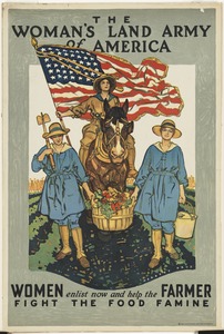 The woman's land army of America. Women enlist now and help the farmer fight the food famine