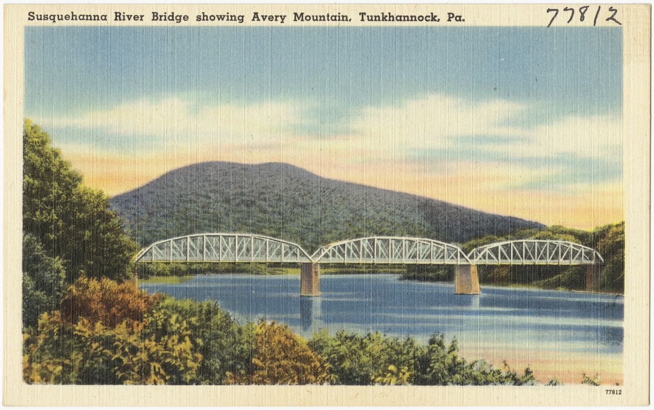 Susquehanna River Bridge showing Avery Mountain, Tunkhannock, Pa.