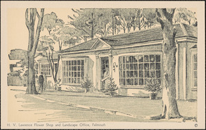 H. V. Lawrence Flower Shop and landscape office, Falmouth, Mass.