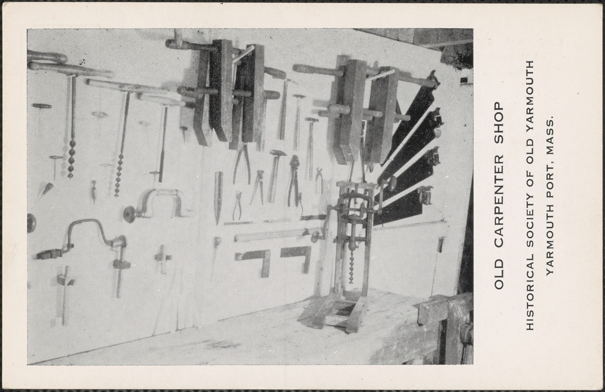 Old Carpenter Shop tools once displayed at Captain Bangs Hallet House, 18 Strawberry Lane, Yarmouth Port, Mass.