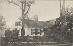 The Old Thacher Place, 122 Old King's Highway, Yarmouth Port, Mass.