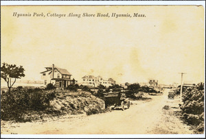 Hyannis Park, cottages along Shore Road, Hyannis, Mass.