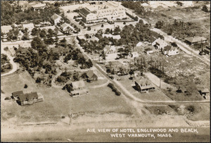 Aerial view of Englewood Hotel and Beach, West Yarmouth, Mass.