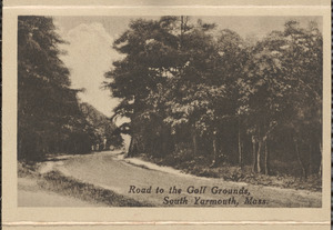 Road to the golf grounds, South Yarmouth, Mass.