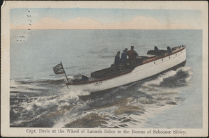 Capt. Davis at the wheel of Launch, Ildico to the rescue of the schooner Sibley