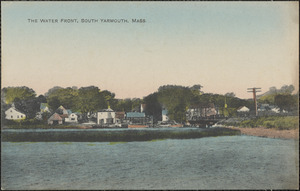 The water front, South Yarmouth, Mass.