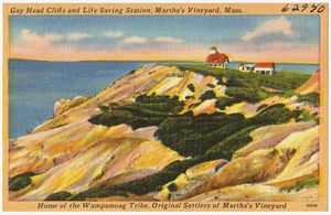 Gay Head Cliffs and Life Saving Station, Martha's Vineyard, Mass., home of the Wampamoag Tribe, original settlers of Martha's Vineyard