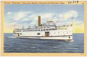 Steamer "Nantucket" connecting Martha's Vineyard and Nantucket, Mass.