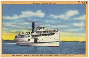 Steamer Martha's Vineyard, New Bedford, Martha's Vineyard and Nantucket Steamboat Lines, Mass.