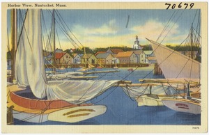 Harbor view, Nantucket, Mass.
