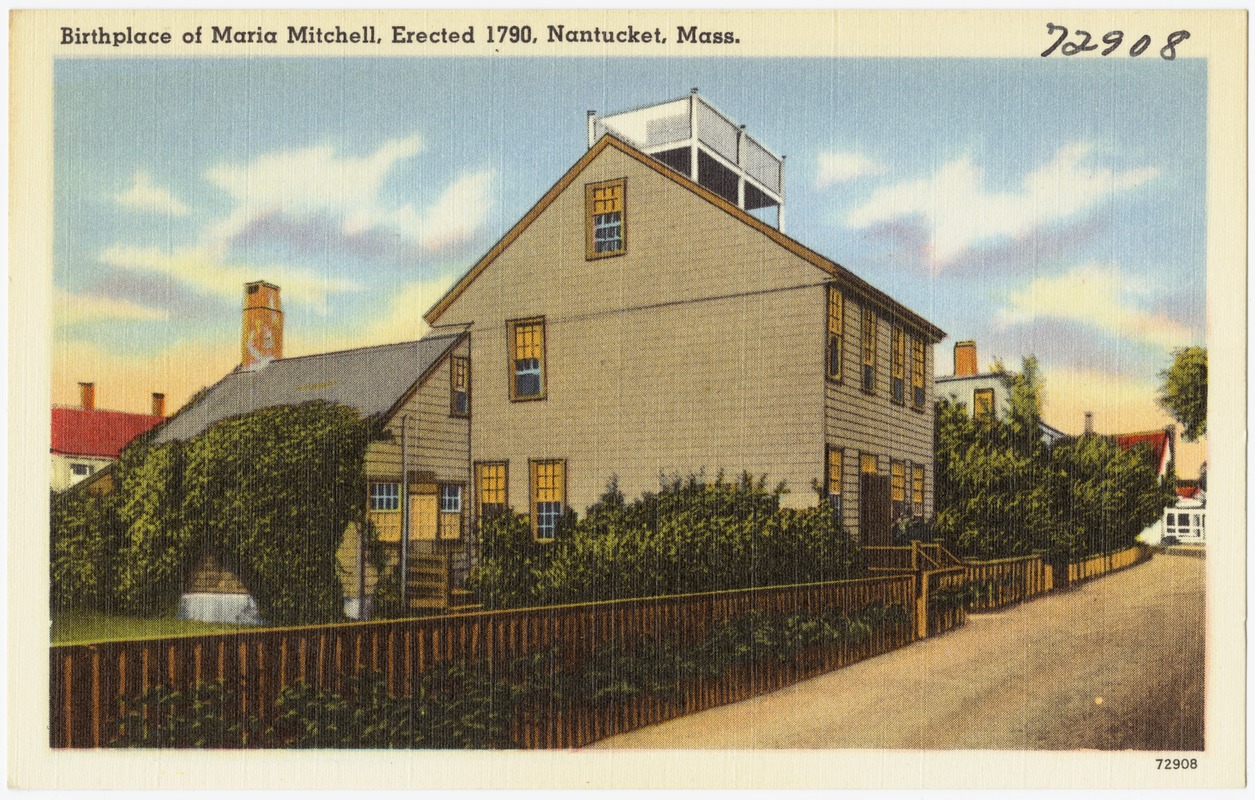 Birthplace of Maria Mitchell, erected 1790, Nantucket, Mass.