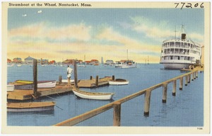 Steamboat at the Wharf, Nantucket, Mass.