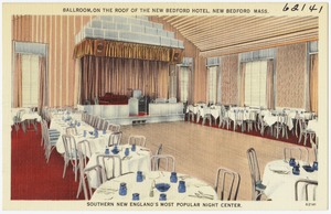 Ballroom, on the roof of the  New Bedford Hotel, New Bedford, Mass., Southern New England's most popular night center